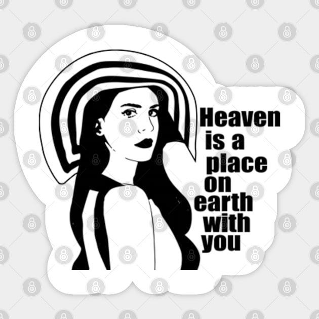 Heaven is a place on earth with you - lana poems Sticker by whatyouareisbeautiful